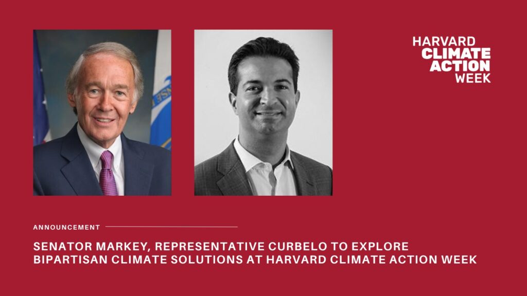 Announcement: Senator Markey, Representative Curbelo to Explore Bipartisan Climate Solutions at Harvard Climate action week.